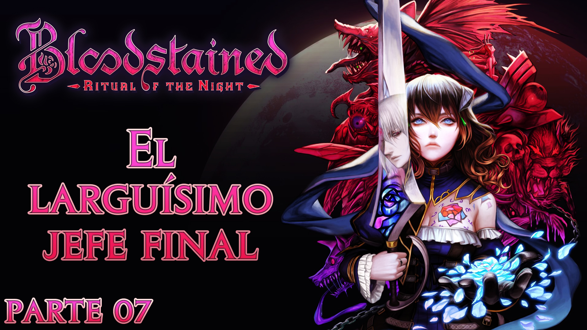 Serie Bloodstained Ritual of the Night #7 – El larguísimo jefe final