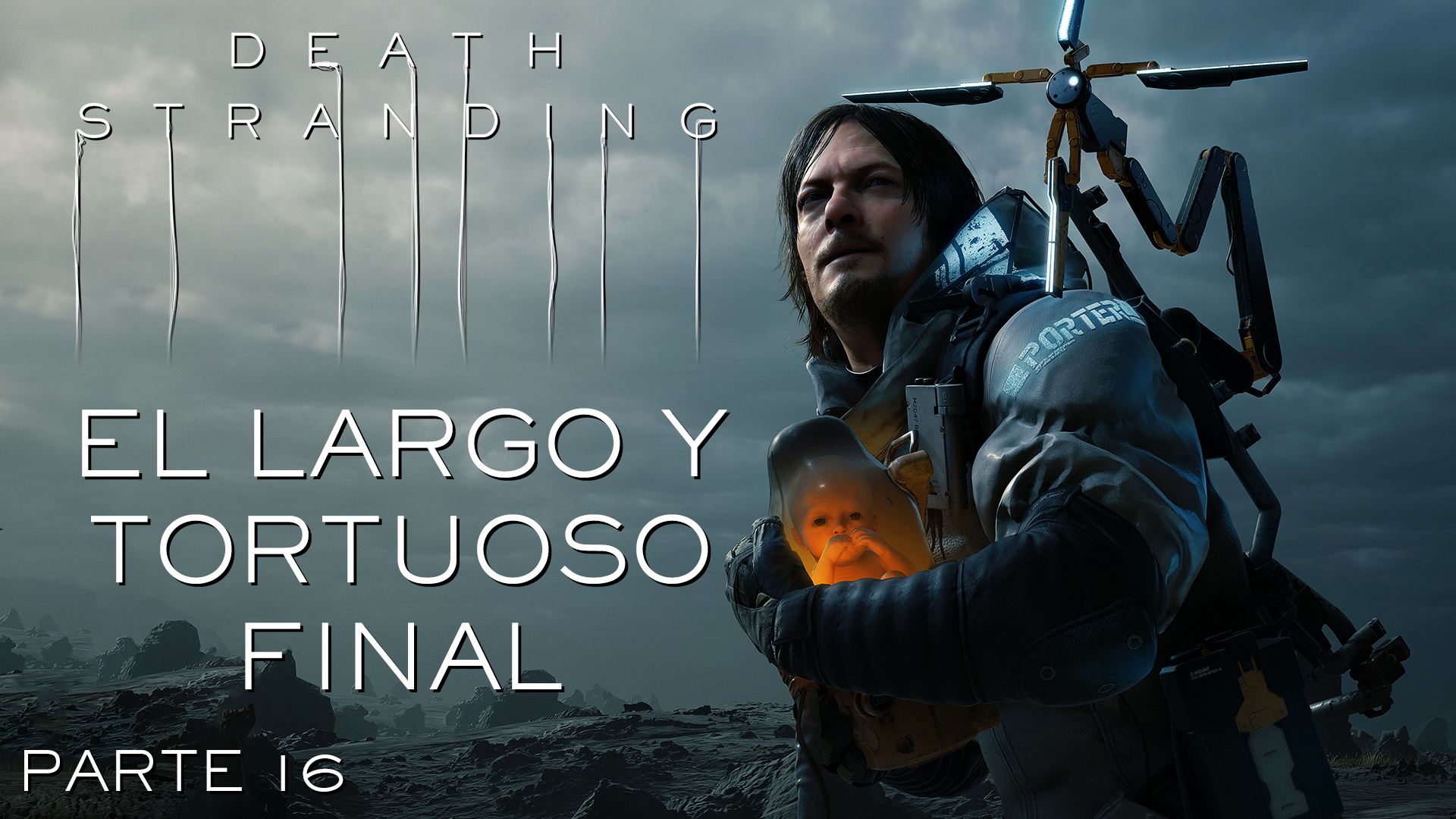 Serie Death Stranding #16 – El Largo y Tortuoso Final