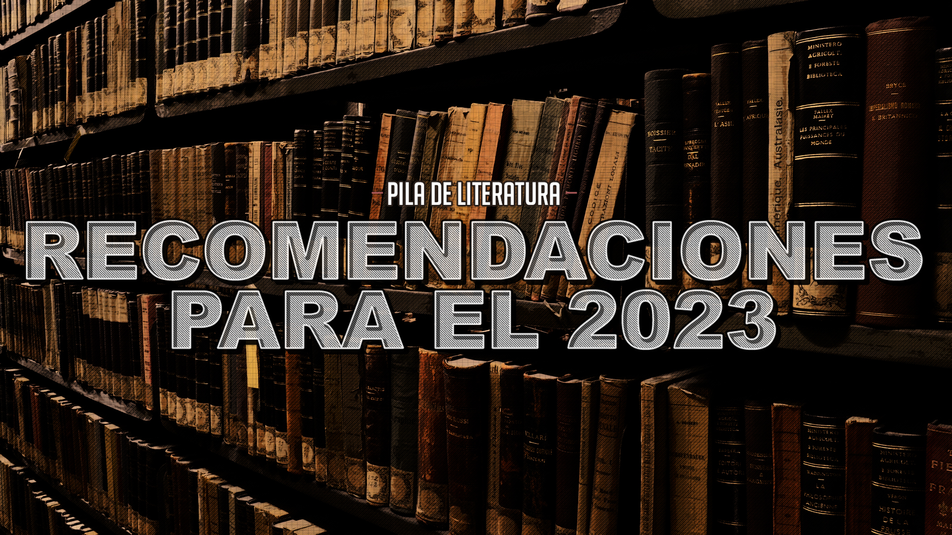 Pila de Literatura – Recomendaciones para el 2023 – 12 fantásticos libros para disfrutar el año