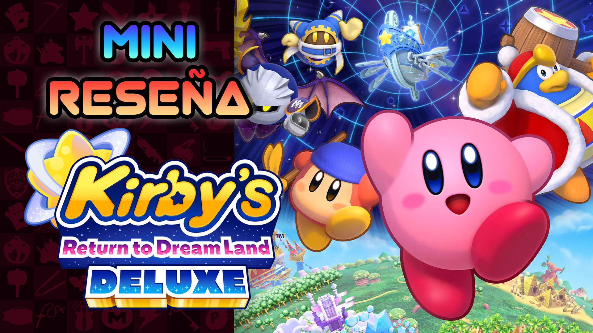 Mini Reseña Kirby’s Return to Dream Land Deluxe – Mágico con ingredientes extra