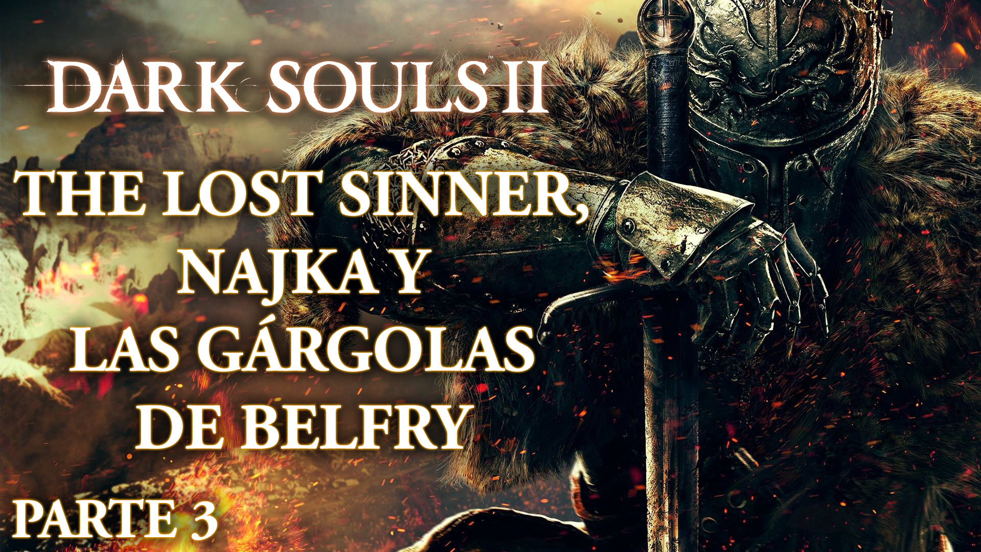 Serie Dark Souls II Parte 3: The Lost Sinner, Najka y las Gárgolas de Belfry