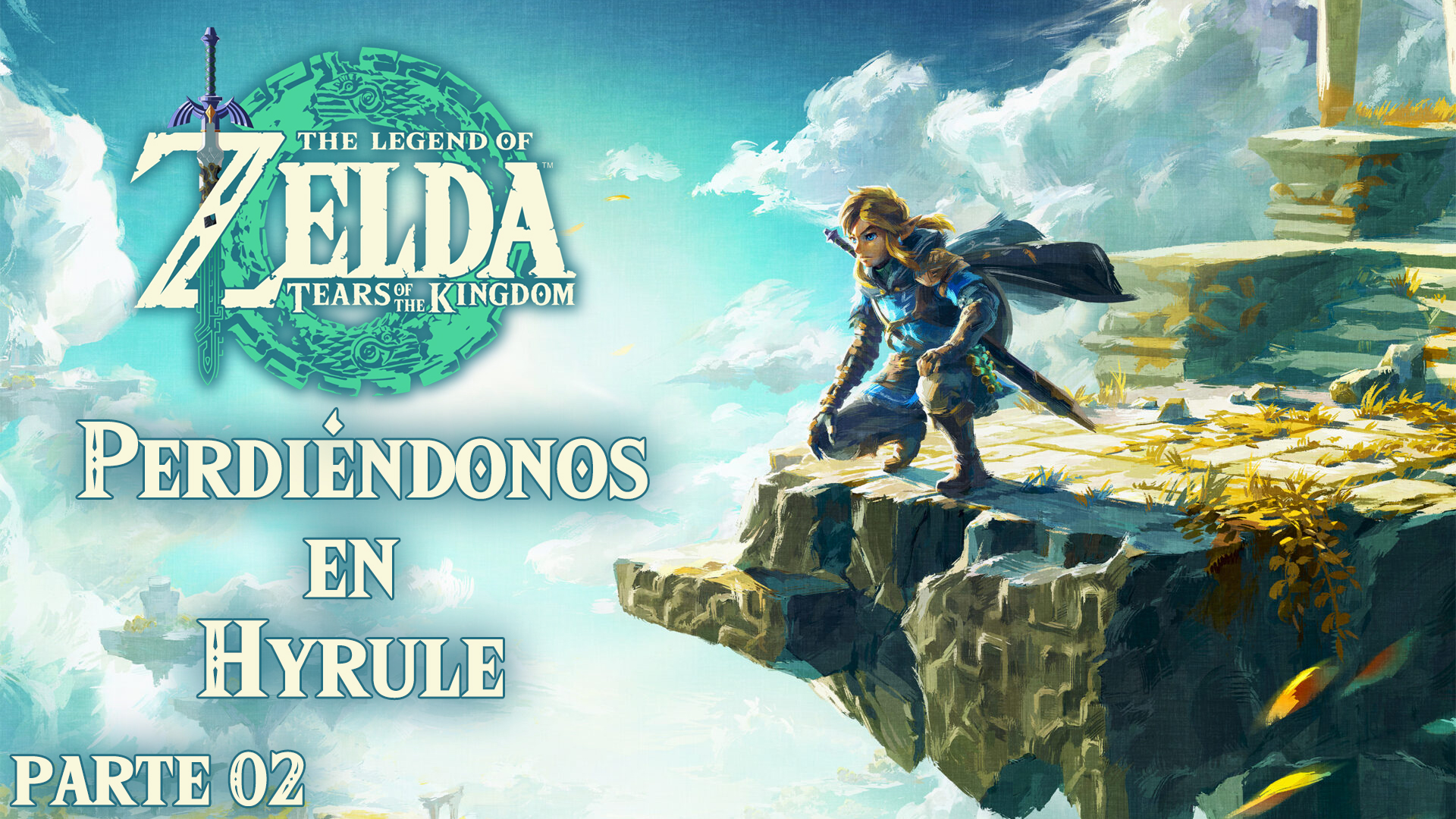 Serie The Legend of Zelda: Tears of the Kingdom #2 – Perdiéndonos en Hyrule