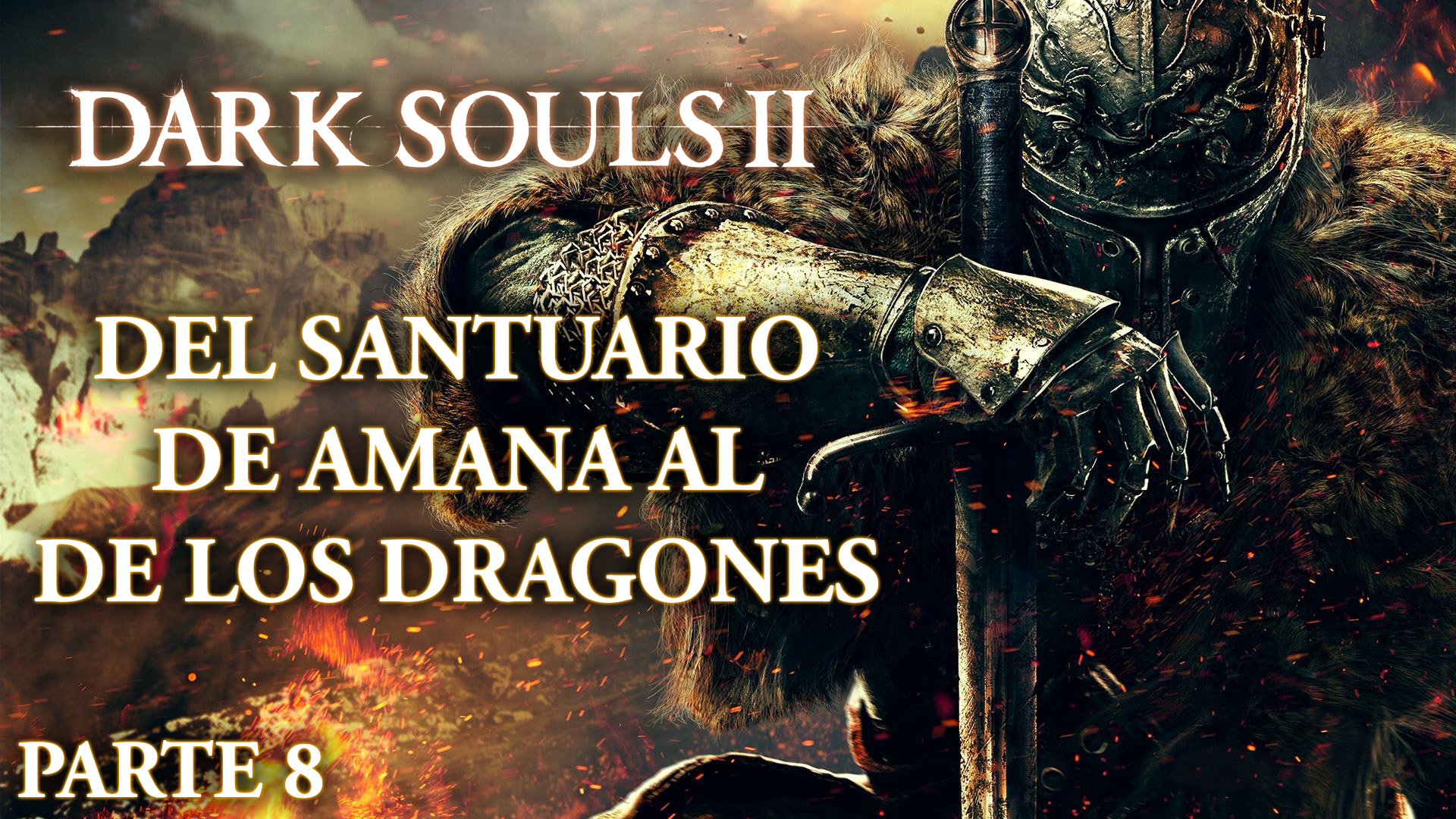 Serie Dark Souls II Parte 8: Del santuario de Amana al de los dragones