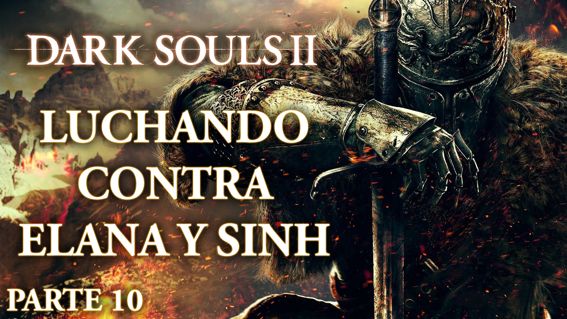 Serie Dark Souls II Parte 10: Luchando contra Elana y Sinh