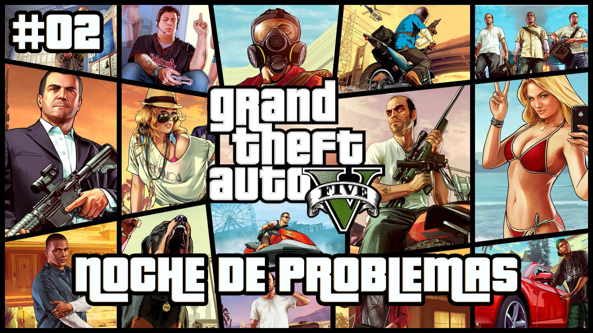 Serie Grand Theft Auto V #2 – Noche de Problemas
