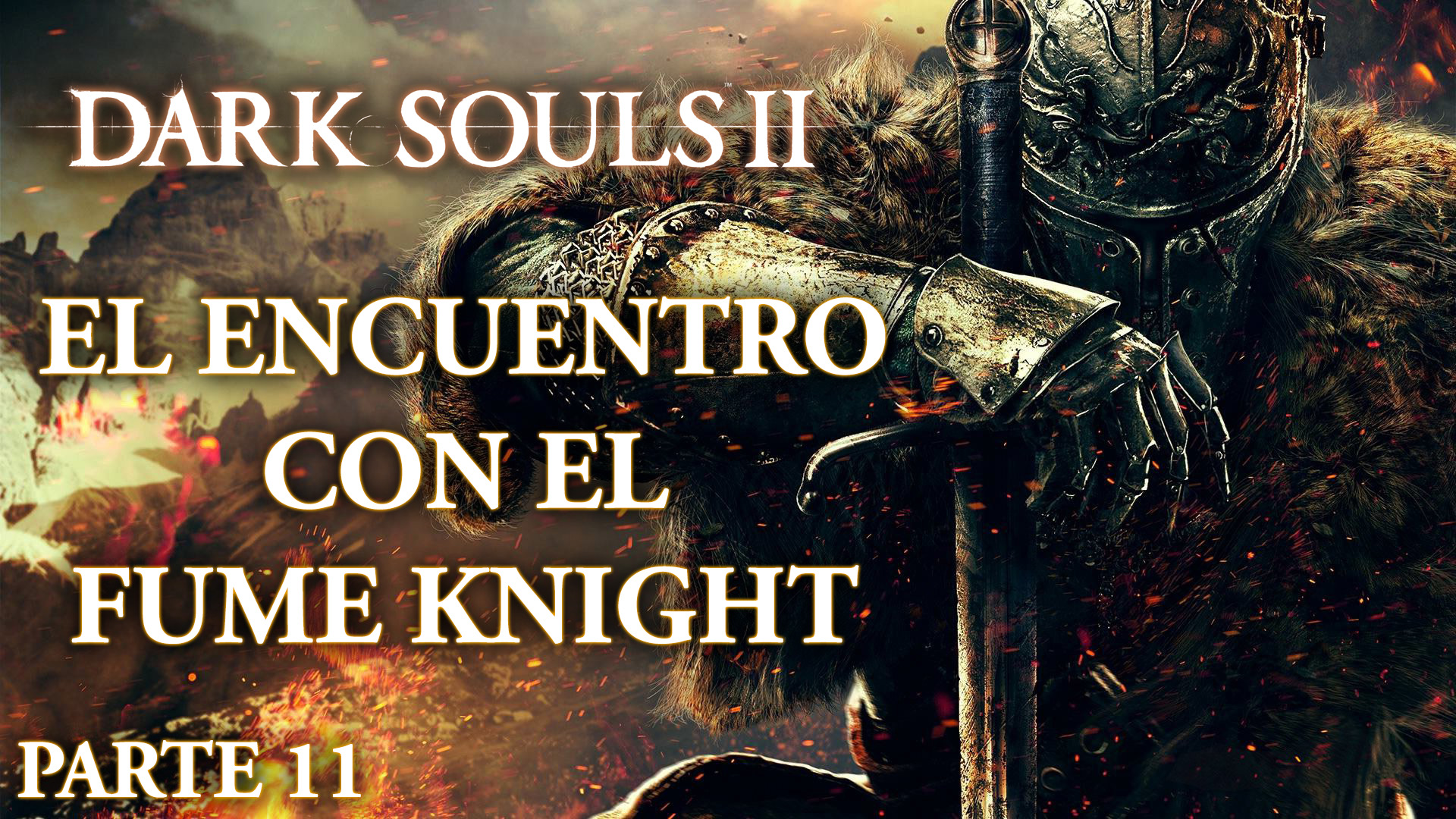 Serie Dark Souls II Parte 11: El encuentro con el Fume Knight