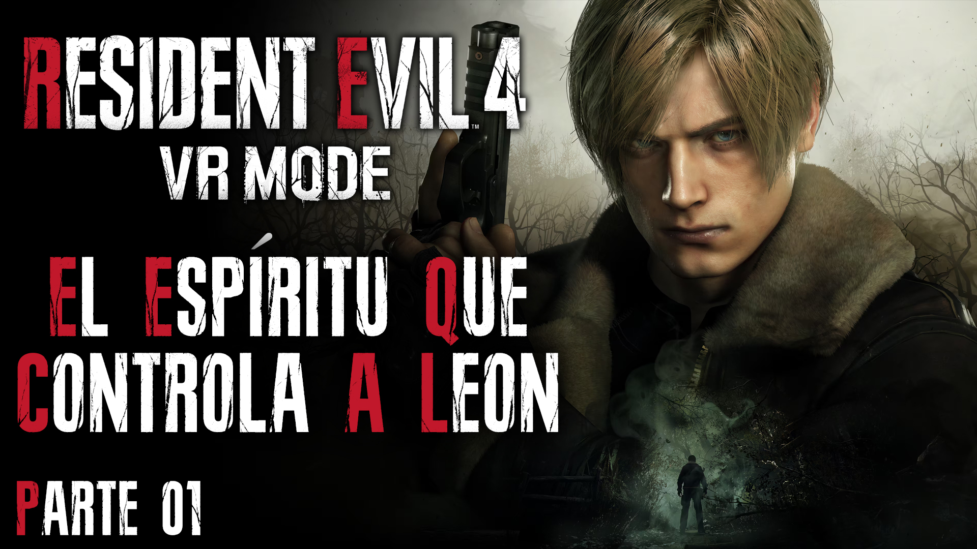 Serie Resident Evil 4 Remake VR Mode #1 – El Espíritu que Controla a Leon