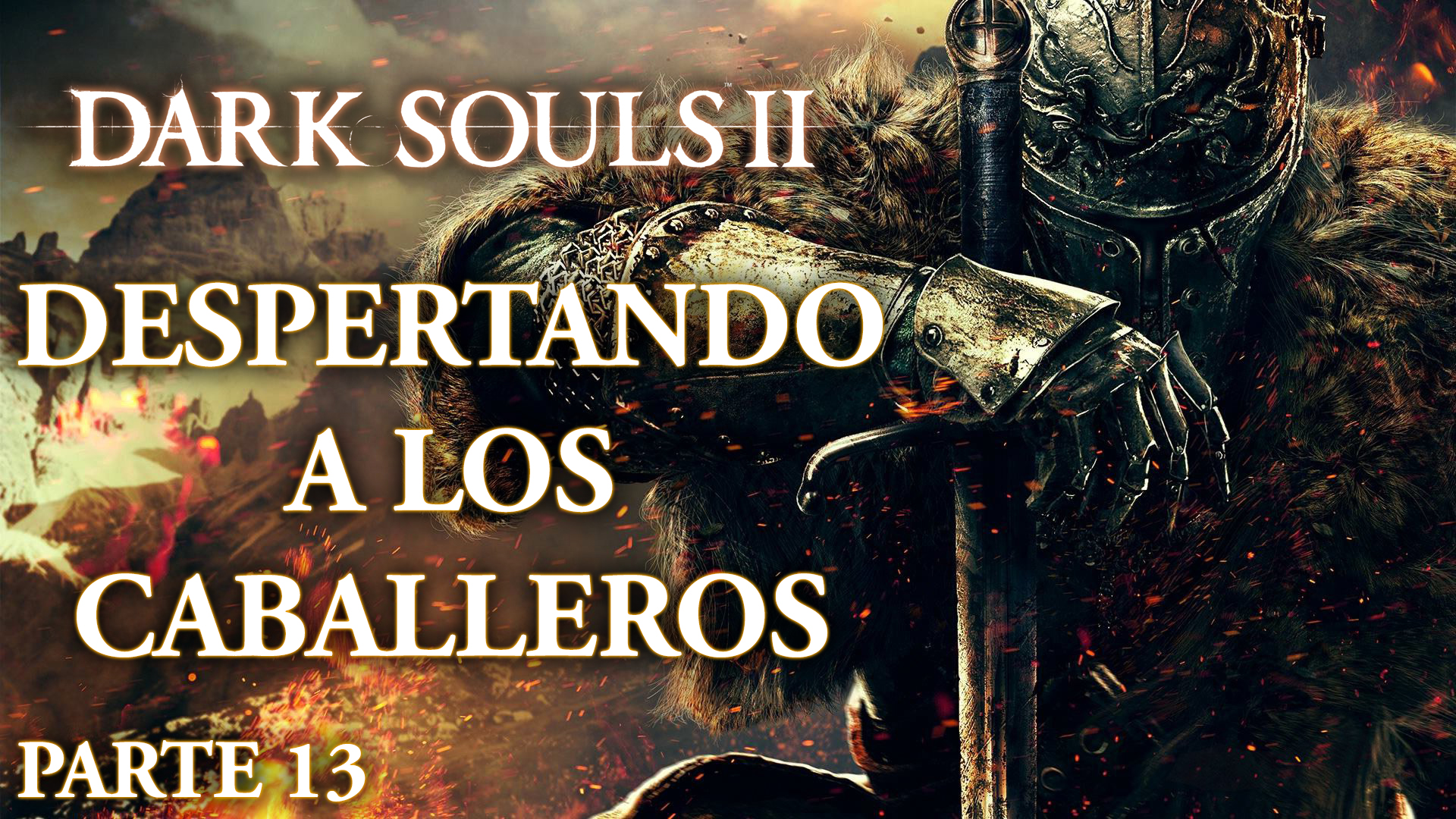 Serie Dark Souls II Parte 13: Despertando a los caballeros