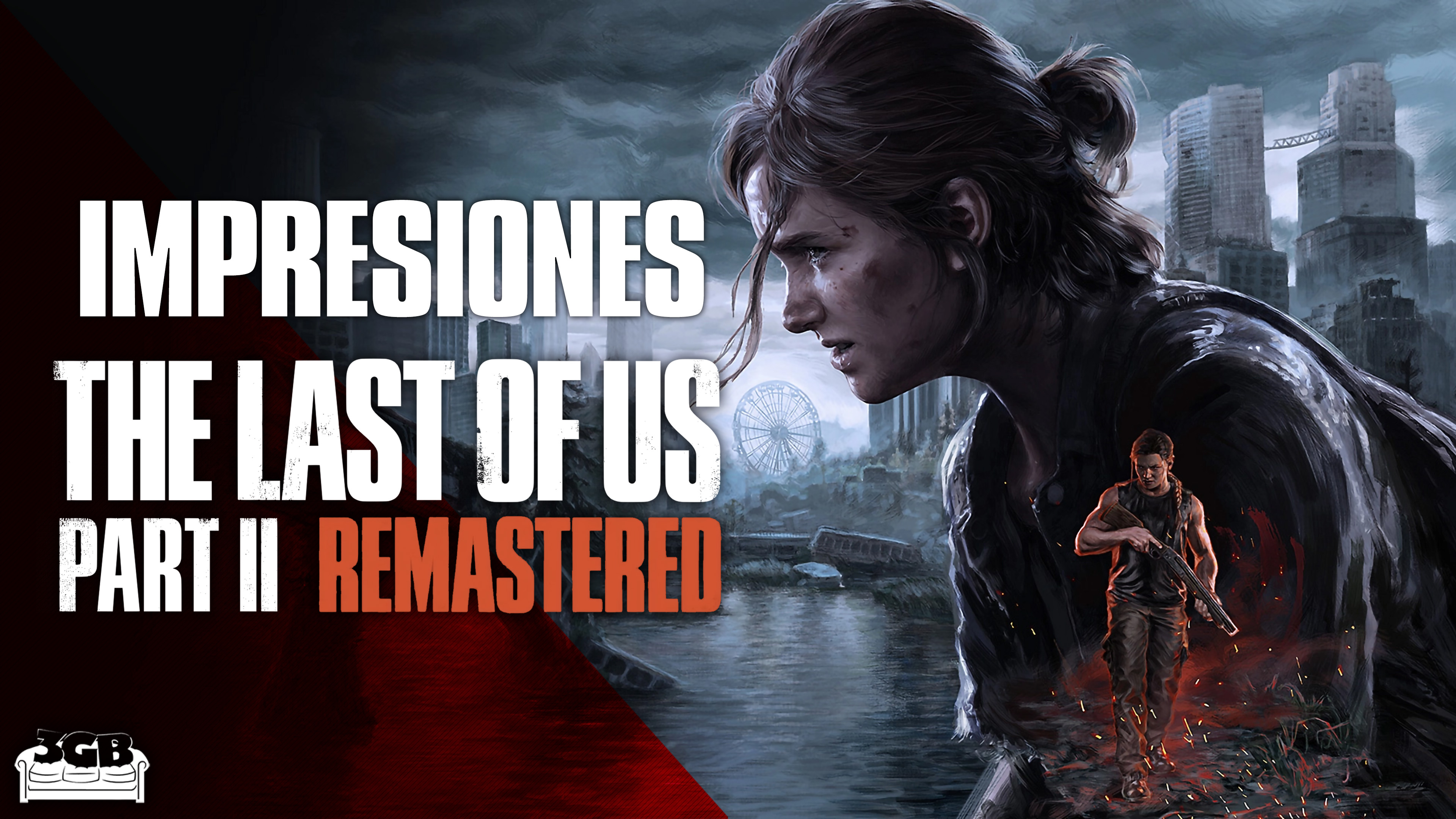 Impresiones The Last of Us Parte II Remastered – Lo Suficiente por un Precio Justo