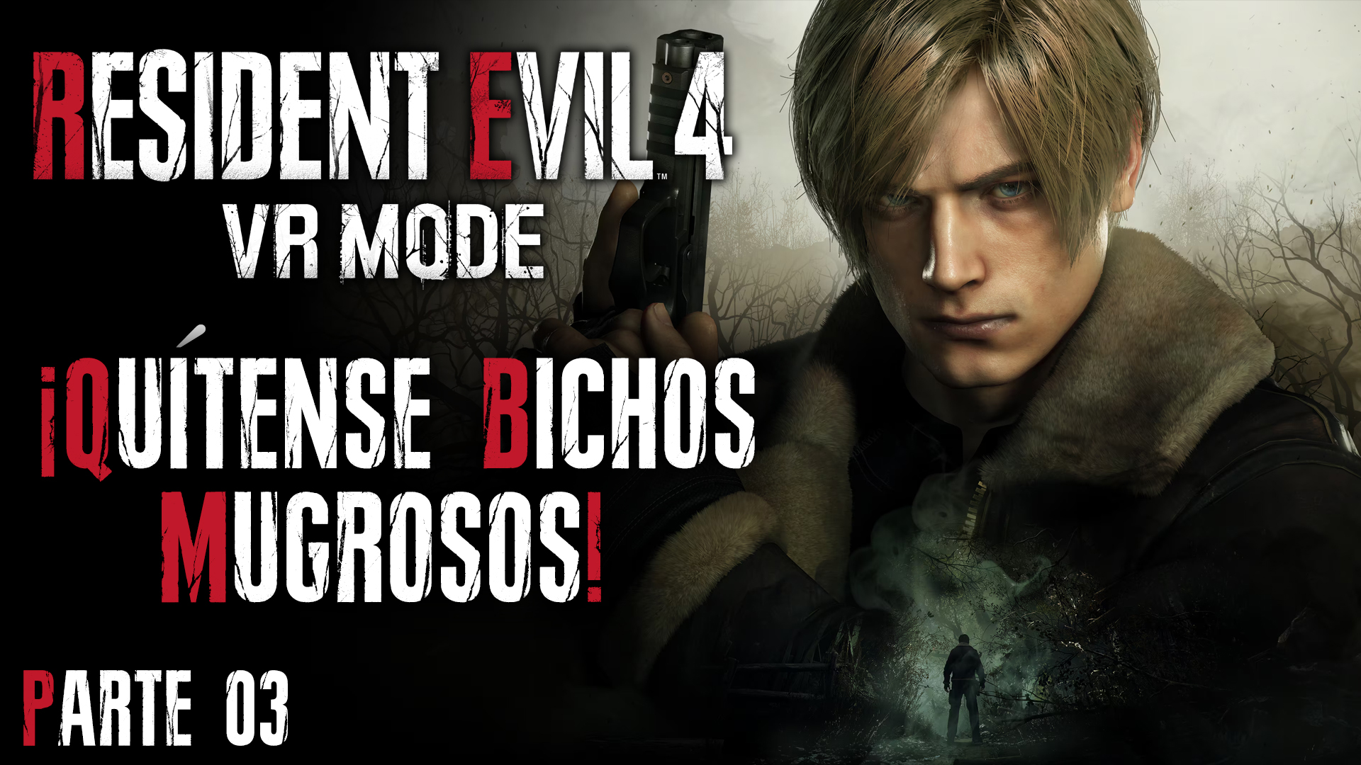Serie Resident Evil 4 Remake VR Mode #3 – ¡Quítense Bichos Mugrosos!