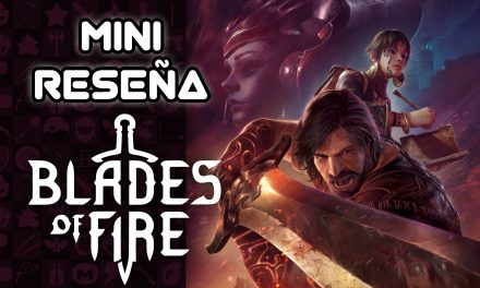 Mini Reseña Blades of Fire – Diferente e Interesante a pesar de los tropiezos