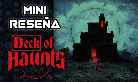 Mini Reseña Deck of Haunts – ¡Un embrujo altamente adictivo!