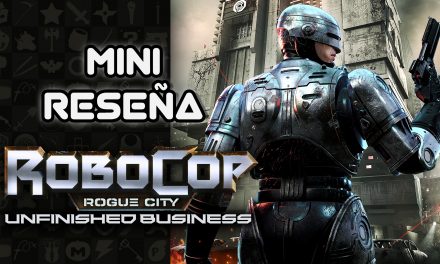 Mini Reseña RoboCop: Rogue City – Unfinished Business – Más RoboCop sin complicaciones