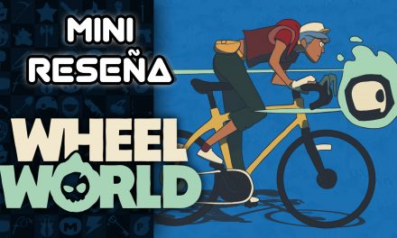 Mini Reseña Wheel World – Una relajante aventura sobre ruedas