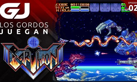 Los Gordos Juegan Earthion #02 – ¡Defendiendo la Tierra con un soundtrack bien chido!