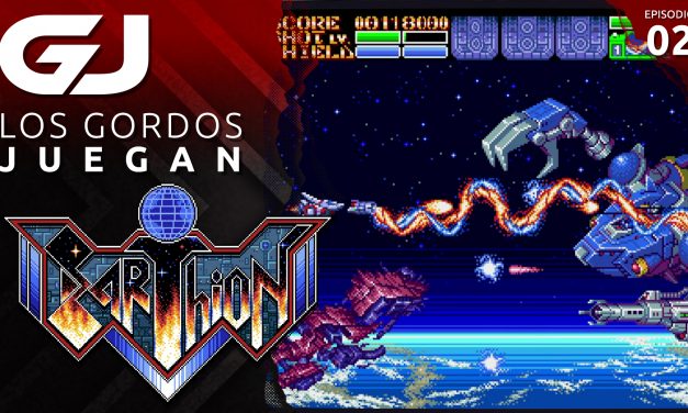 Los Gordos Juegan Earthion #02 – ¡Defendiendo la Tierra con un soundtrack bien chido!