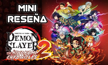 Mini Reseña Kimetsu no Yaiba: The Hinokami Chronicles 2 – ¿Me dará migraña otra vez?