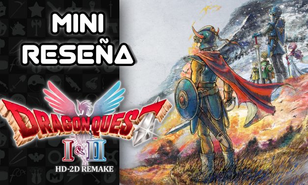 Mini Reseña DRAGON QUEST I & II HD-2D Remake – El pasado nunca se ha visto tan hermoso