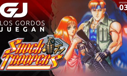 Los Gordos Juegan – Shock Troopers #03 – Restaurando la paz a puro plomazo