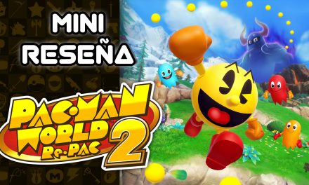 Mini Reseña PAC-MAN WORLD 2 Re-PAC – Reconstruido por completo para los fans