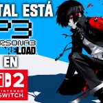 ¿Qué tal está Persona 3 Reload en Switch 2?