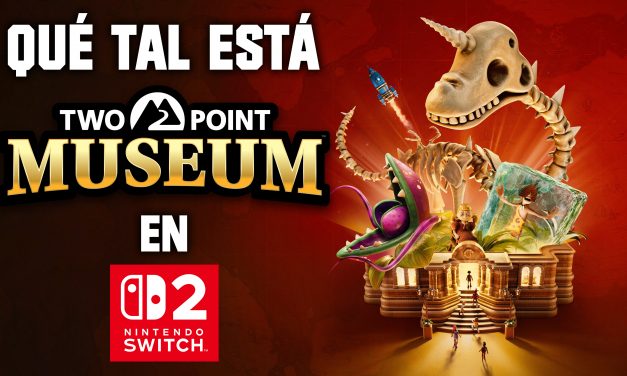 ¿Qué tal está Two Point Museum en Switch 2?