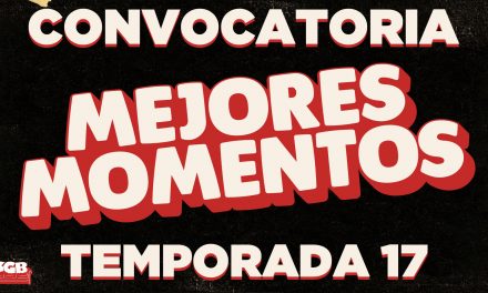 Convocatoria: Top 10 Mejores Momentos – Temporada 17