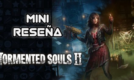 Mini Reseña Tormented Souls 2 – ¡Meyito clásico refinado!