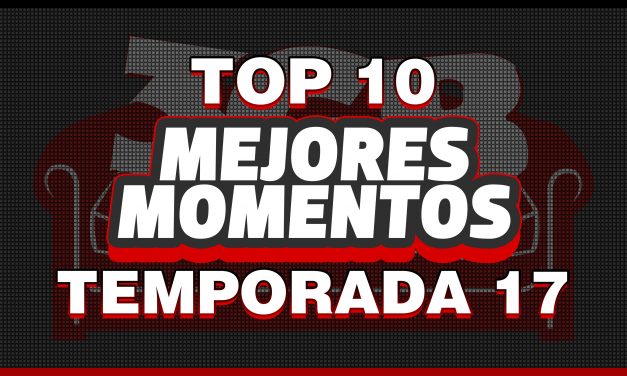 Top 10: Mejores Momentos – Temporada 17