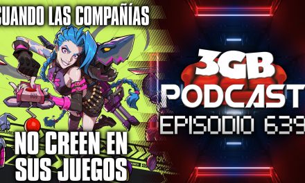 Podcast: Episodio 639, Cuando las compañías no creen en sus juegos