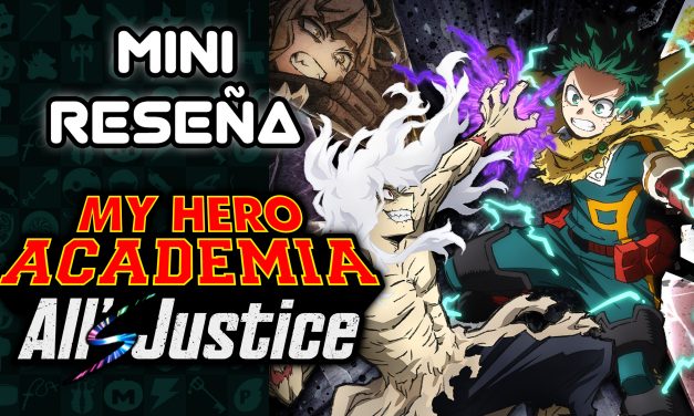 Mini Reseña My Hero Academia: All’s Justice – Unicamente para fans