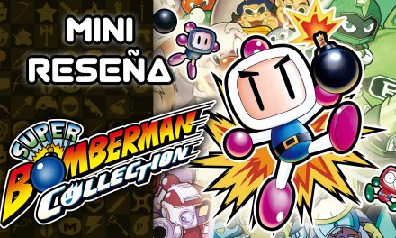 Mini Reseña Super Bomberman Collection – Un explosivo paquete