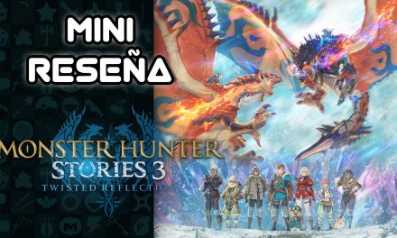 Mini Reseña Monster Hunter Stories 3: Twisted Reflection – Una hermosa e impecable aventura