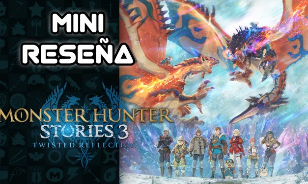 Mini Reseña Monster Hunter Stories 3: Twisted Reflection – Una hermosa e impecable aventura