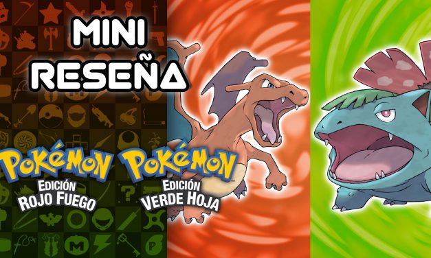 Mini Reseña Pokémon Rojo Fuego y Verde Hoja – Le faltó evolucionar