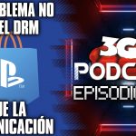 Podcast: Episodio 649, El problema no fue el DRM: fue la comunicación