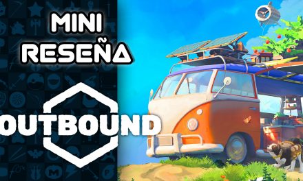 Mini Reseña Outbound – Viviendo tranquilamente en mi Combi