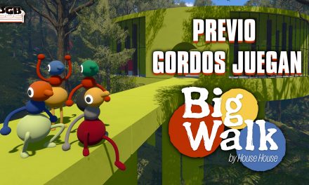 Previo Big Walk – ¡Los Gordos Juegan Big Walk! ¡Está bonito y chill!