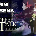 Mini Reseña Coffee Talk Tokyo – El confort de conocer nuevas historias