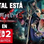 Impresiones Devil May Cry 5: Devil Hunter Edition en Switch 2 – Una experiencia SSS