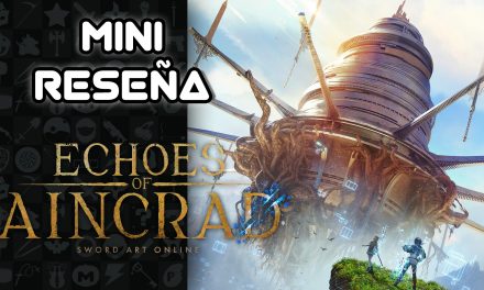Mini Reseña Echoes of Aincrad – Sword Art Online – Tan cerca y tan lejos