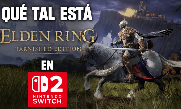 Impresiones Elden Ring: Tarnished Edition en Switch 2 – Salvado del abismo