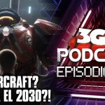 Podcast: Episodio 665, ¿Starcraft? ¡¿HASTA el 2030?!
