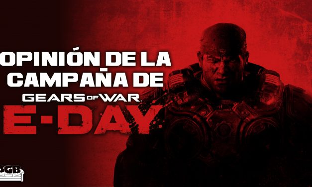 Ya jugamos TODA la Campaña Gears of War E-Day – Opinión sin spoilers