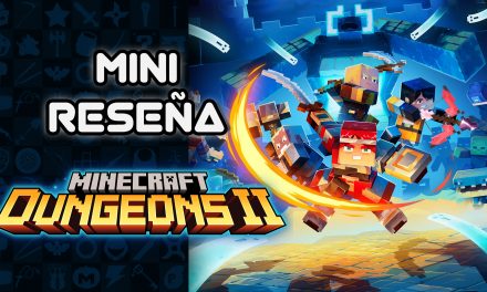 Mini Reseña Minecraft Dungeons II – Un buen punto de entrada en los dungeon crawler