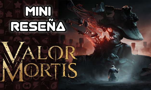 Mini Reseña Valor Mortis – Una perspectiva interesante al género soulslike